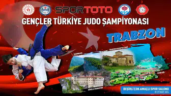 Trabzon'da 50 İlden 787 Sporcuyla Judo Şampiyonası Heyecanı Yaşanacak!