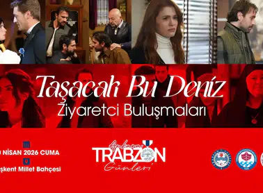 "Trabzon Tanıtım Günleri'nde ‘Taşacak Bu Deniz’ Eşliğinde Buluşma!"