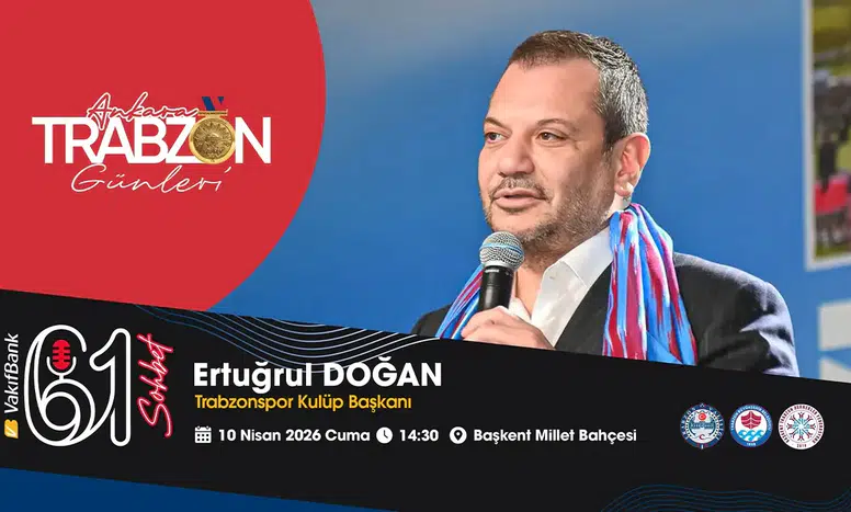 Ertuğrul Doğan, Ankara'da düzenlenecek Trabzon Günleri'nde!