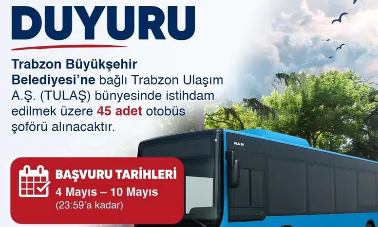 Trabzon Büyükşehir Belediyesi, 45 Yeni Otobüs Şoförü İstihdam Edecek!